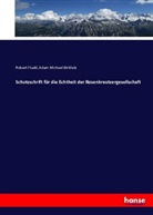 Adam Michael Birkholz, Rober Fludd, Robert Fludd - Schutzschrift für die Echtheit der Rosenkreutzergesellschaft