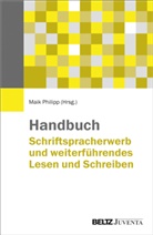 Mai Philipp, Maik Philipp - Handbuch Schriftspracherwerb und weiterführendes Lesen und Schreiben