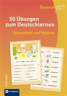 Claudia Peter - Deutsch jetzt! (Grammatik) - Gesundheit und Hygiene