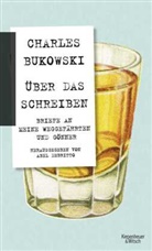 Charles Bukowski, Abe Debritto, Abel Debritto, Marcus Ingendaay - Über das Schreiben