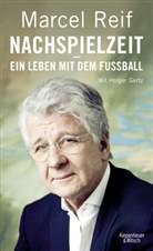 Holger Gertz, Marce Reif, Marcel Reif - Nachspielzeit - ein Leben mit dem Fußball