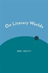 Eric Hayot, Eric (Professor of Comparative Literature a Hayot, Hayot Eric - On Literary Worlds