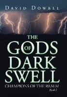 David Dowell - The Gods of Dark Swell