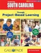 Carole Marsh - Exploring South Carolina Through Project-Based Learning: Geography, History, Government, Economics & More