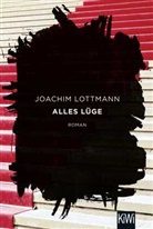 Joachim Lottmann - Alles Lüge