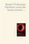 Renate Tiedemann - Nächtens, wenn die Sonne scheint