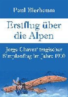 Paul Bierbaum - Erstflug über die Alpen