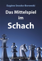 Eugène Snosko-Borowski, Eugène Snosko-Borowsky, Rober Ullrich, Robert Ullrich - Das Mittelspiel im Schach