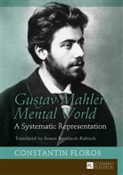 Constantin Floros - Gustav Mahler's Mental World