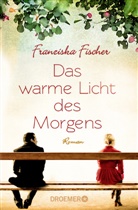 Franziska Fischer - Das warme Licht des Morgens