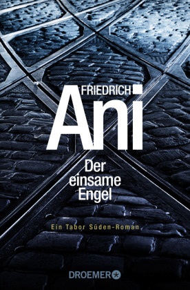 Friedrich Ani - Der einsame Engel - Ein Tabor Süden Roman