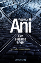 Friedrich Ani - Der einsame Engel