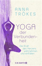 Anna Trökes - Yoga der Verbundenheit