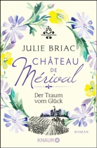 Julie Briac - Château de Mérival - Der Traum vom Glück