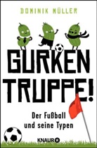 Dominik Müller - Gurkentruppe!