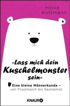 Heike Kottmann - "Lass mich dein Kuschelmonster sein"