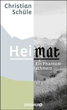 Christian Schüle - Heimat
