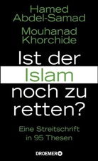 Hamed Abdel-Samad, Mouhanad Khorchide - Ist der Islam noch zu retten?