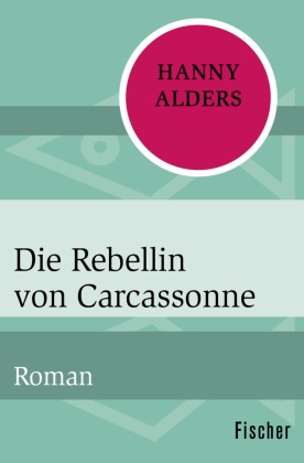 Hanny Alders - Die Rebellin von Carcassonne Roman