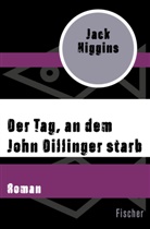 Jack Higgins - Der Tag, an dem John Dillinger starb