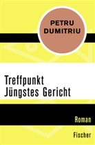 Petru Dumitriu - Treffpunkt Jüngstes Gericht