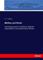 P F L Warns, P. F. L Warns - Blüthen und Perlen