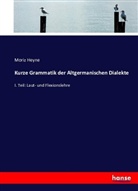 Moriz Heyne - Kurze Grammatik der Altgermanischen Dialekte