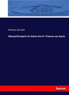Mathias Schneid - Naturphilosophie im Geiste des hl. Thomas von Aquin