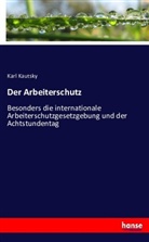 Karl Kautsky - Der Arbeiterschutz