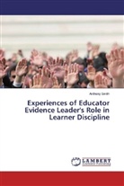 Anthony Smith - Experiences of Educator Evidence Leader's Role in Learner Discipline