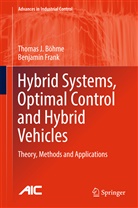 Thomas Böhme, Thomas J Böhme, Thomas J. Böhme, Benjamin Frank - Hybrid Systems, Optimal Control and Hybrid Vehicles