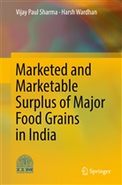 Vijay Pau Sharma, Vijay Paul Sharma, Harsh Wardhan - Marketed and Marketable Surplus of Major Food Grains in India