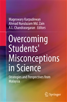 Chandrasegaran A. L., Chandrasegaran A.L., A. L. Chandrasegaran, A.L. Chandrasegaran, Mageswary Karpudewan, A L Chandrasegaran... - Overcoming Students' Misconceptions in Science