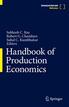 Subal C Kumbhakar, Rober Chambers, Robert Chambers, Robert G. Chambers, Rober G Chambers, Robert G Chambers... - Handbook of Production Economics: Handbook of Production Economics, 3 Teile