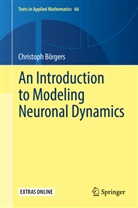 Christoph Börgers - An Introduction to Modeling Neuronal Dynamics