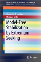 Miroslav Krstic, Miroslav Krstić, Alexande Scheinker, Alexander Scheinker - Model-Free Stabilization by Extremum Seeking