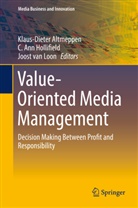 Klaus-Dieter Altmeppen, Ann Hollifield, C Ann Hollifield, C. Ann Hollifield, Joost van Loon, Joost van Loon - Value-Oriented Media Management