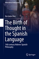 Ilia Galán Díez - The Birth of Thought in the Spanish Language