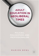 Marion Bowl - Adult Education in Neoliberal Times