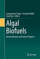 Faizal Bux, Sanjay Kumar Gupta, Anushre Malik, Anushree Malik - Algal Biofuels