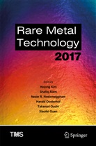 Shafi Alam, Shafiq Alam, Xiaofei Guan, Hojong Kim, Neale R. Neelameggham, Harald Oosterhof... - Rare Metal Technology 2017