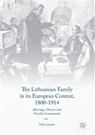 Dalia Leinarte - The Lithuanian Family in its European Context, 1800-1914