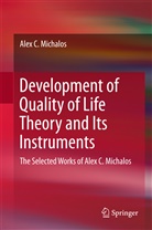 Alex C Michalos, Alex C. Michalos - Development of Quality of Life Theory and Its Instruments