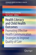 Rosin Avila Connelly, Rosina Avila Connelly, Rosina Connelly, Rosina Avila Connelly, Turner, Turner... - Health Literacy and Child Health Outcomes