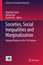 Raghubir Chand, Etienn Nel, Etienne Nel, Stanko Pelc - Societies, Social Inequalities and Marginalization