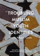 Barbara Crossouard, Máiréa Dunne, Mairead Dunne, Máiréad Dunne, Mairead Durrani Dunne, Nauree Durrani... - Troubling Muslim Identities