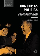 Nicholas Holm - Humour as Politics
