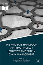Gyongyi Spens Kovacs, Gyoengyi Kovacs, Gyongyi Kovacs, Gyöngyi Kovács, Mohammad Moshtari, Kare Spens... - Palgrave Handbook of Humanitarian Logistics and Supply Chain Managemen