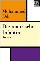 Mohammed Dib, Regina Keil - Die maurische Infantin