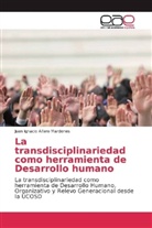 Juan Ignacio Alfaro Mardones - La transdisciplinariedad como herramienta de Desarrollo humano